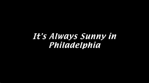 Reruns have aired on Comedy Central, MTV2 and Viceland, while the entire series is available for streaming on Netflix (in Ireland and the UK) and Hulu (also in the. . Its always sunny in philadelphia title card generator